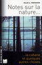 Gilles A. Tiberghien - Notes sur la nature, la cabane et quelques autres choses.
