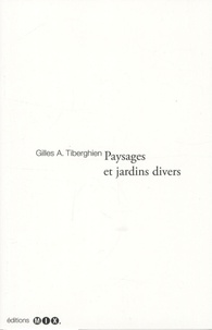 Gilles A. Tiberghien - Paysages et jardins divers.