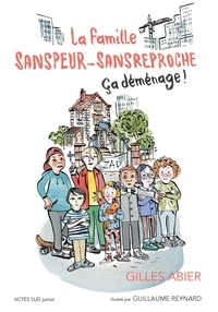 Gilles Abier et Guillaume Reynard - La famille Sanspeur-Sansreproche Tome 1 : Ça déménage !.