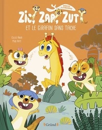 Gilles Abier et  Miss Paty - Zic, Zap, Zut et le girafon sans tache.