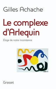 Gilles Achache - Le complexe d'Arlequin.