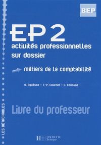 Gilles Agaësse et J.-P. Cournet - EP2 activités professionnelles sur dossier BEP comptabilité - Livre du professeur.