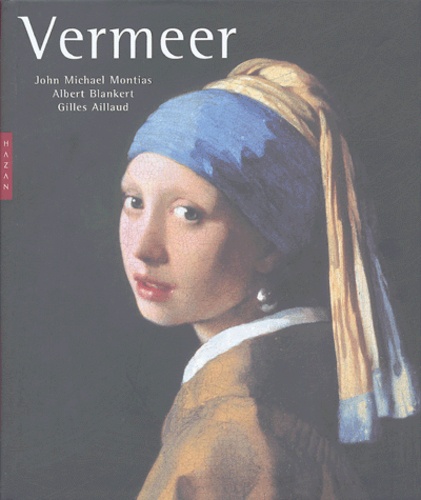 Gilles Aillaud et John-Michael Montias - Vermeer.