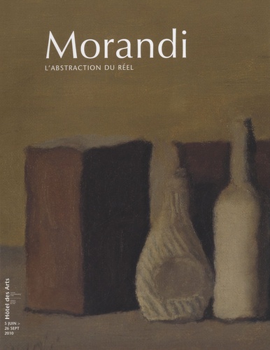 Gilles Altieri - Morandi : l'abstraction du réel.
