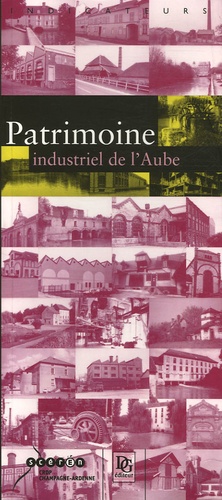Gilles Alves et Corado Binel - Patrimoine industriel de l'Aube.