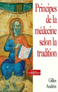 Principes De La Medecine Selon La Tradition. La Medecine Dans Les Societes Traditionnelles, Edition 1999