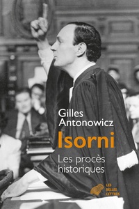 Gilles Antonowicz - Isorni - Les procès historiques.