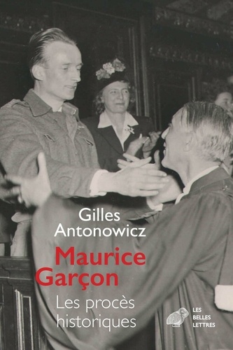 Maurice Garçon. Procès historiques. L'affaire Grynszpan (1938) ; Les piqueuses d'Orsay (1942) ; L'exécution du docteur Guérin (1943) ; René Hardy (1947 et 1950)