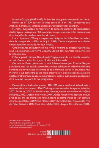 Maurice Garçon. Procès historiques. L'affaire Grynszpan (1938) ; Les piqueuses d'Orsay (1942) ; L'exécution du docteur Guérin (1943) ; René Hardy (1947 et 1950)
