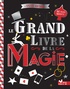 Gilles Arthur - Le grand livre de la magie.