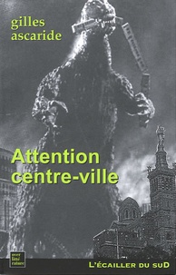 Gilles Ascaride - Attention centre-ville.
