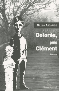 Gilles Ascaride - Dolorès puis Clément.