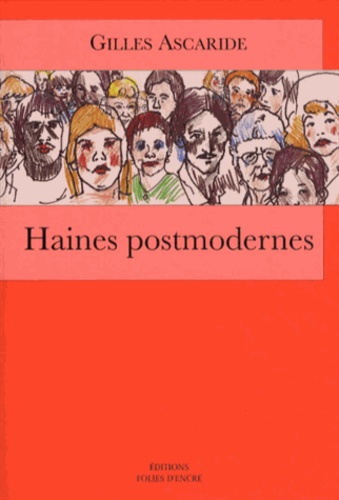 Gilles Ascaride - Haines postmodernes.