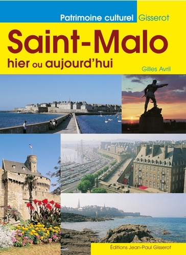 Gilles Avril - Saint-Malo, hier et aujourd'hui.