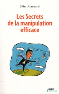 Gilles Azzopardi - Les Secrets de la manipulation efficace.