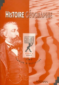 Gilles Baillat et Jocelyne Boulmer-Nguyen - Histoire Geographie Cm2. Cahier D'Activites, Conforme Aux Programmes De 1995.
