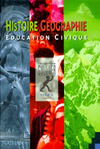 Gilles Baillat et Jocelyne Boulmer-Nguyen - Histoire Geographie Education Civique Cycle 3 Niveau 1.