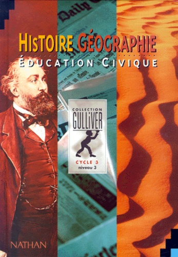 Gilles Baillat et Jocelyne Boulmer-Nguyen - Histoire, géographie, éducation civique - Cycle 3, niveau 3.