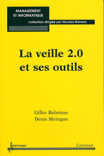 Gilles Balmisse et Denis Meingan - La veille 2.0 et ses outils.