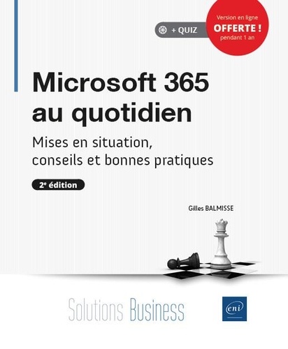 Microsoft 365 au quotidien. Mises en situation, conseils et bonnes pratiques 2e édition