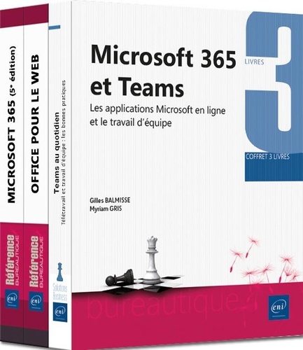 Gilles Balmisse et Myriam Gris - Microsoft 365 et Teams - Coffret 3 livres : Les applications Microsoft en ligne et le travail d'équipe.