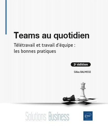 Gilles Balmisse - Teams au quotidien - Télétravail et travail d'équipe : les bonnes pratiques.