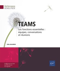 Gilles Balmisse - Teams - Les fonctions essentielles : équipes, conversations et réunions.