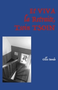 Gilles Banda - Et VIVA la Retraite,  Tsoin TSOIN.