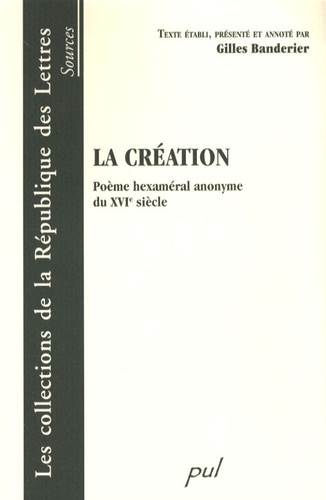 Gilles Banderier - La création - Poème hexaméral anonyme du XVIe siècle.