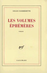 Gilles Barbedette - Les Volumes éphémères.