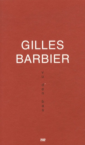 Gilles Barbier - Vu d'en bas.