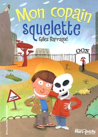 Gilles Barraqué - Mon copain squelette.