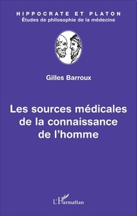 Gilles Barroux - Les sources médicales de la connaissance de l'homme.
