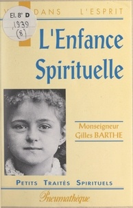 Gilles Barthe - L'enfance spirituelle.