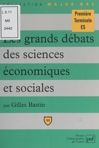 Gilles Bastin et Pascal Gauchon - Les grands débats des sciences économiques et sociales.