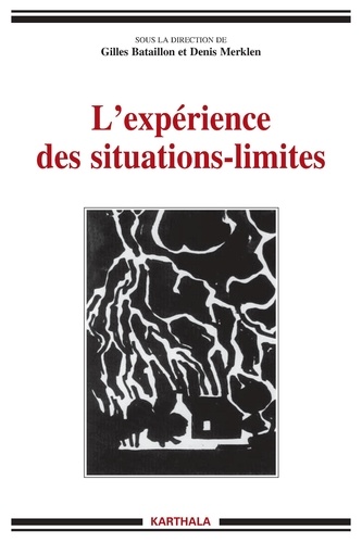 Gilles Bataillon et Denis Merklen - L'expérience des situations-limites.
