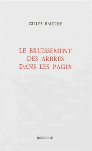 Gilles Baudry - Le bruissement des arbres dans les pages.