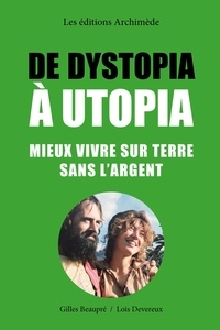 Gilles Beaupré et Lois Devereux - De Dystopia à Utopia.
