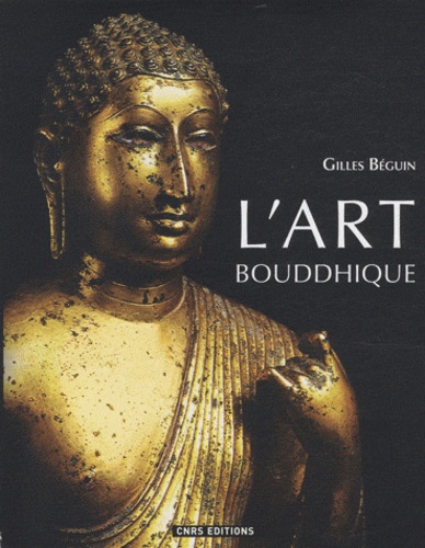 Gilles Béguin - L'art bouddhique.