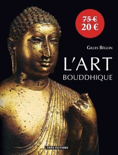 Gilles Béguin - L'art bouddhique.