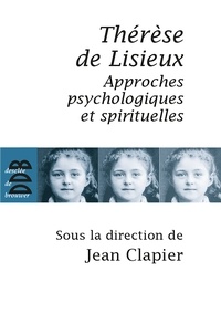 Gilles Berceville et Philippe Gutton - Thérèse de Lisieux - Approches psychologiques et spirituelles.