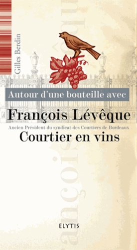 Autour d'une bouteille avec François Lévêque, courtier en vins