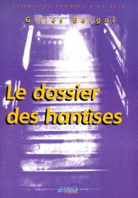 Gilles Bergal - Le Dossier Des Hantises.