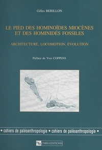 Gilles Bérillon et Yves Coppens - Le pied des hominoïdes miocènes et des hominidés fossiles : architecture, locomotion, évolution.