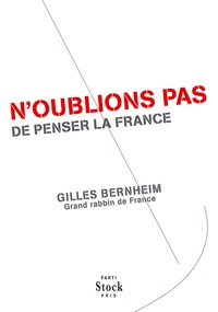 Gilles Bernheim - N'oublions pas de penser la France.