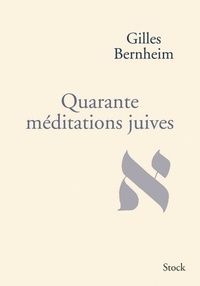 Gilles Bernheim - Quarante méditations juives.