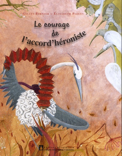 Gilles Bernier et Elisabeth Piquet - Le courage de l'accord'héroniste.