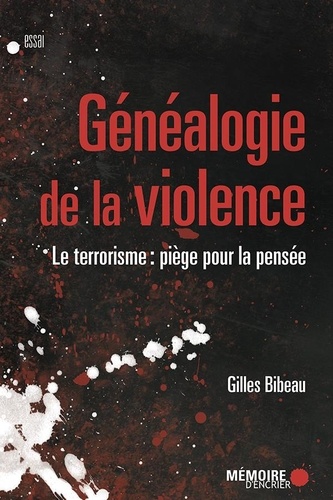 Généalogie de la violence. le terrorisme: piège pour la pensée