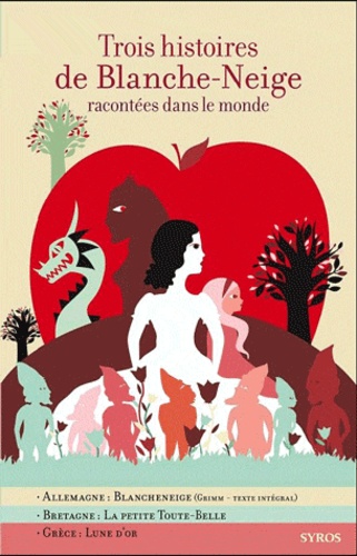 Gilles Bizouerne et Fabienne Morel - Trois histoires de Blanche-Neige racontées dans le monde.