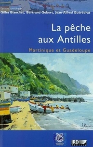 Gilles Blanchet - La pêche aux Antilles, Martinique et Guadeloupe.